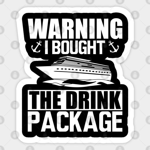 Cruise - Warning I bought the drink package w Sticker by KC Happy Shop